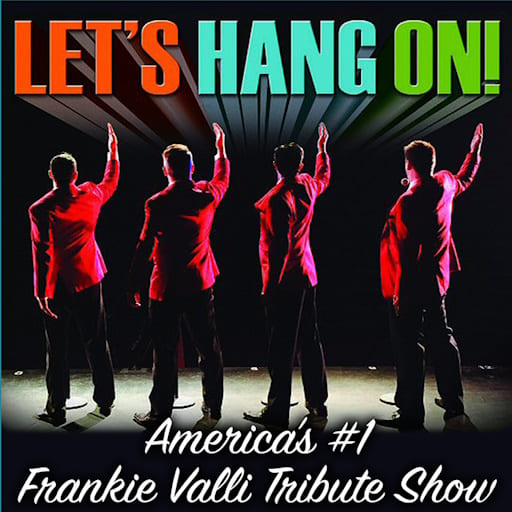 Let's Hang On! - Frankie Valli Tribute Show concerts in Atlantic City.